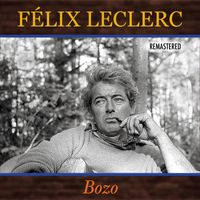 Félix Leclerc - Bozo (Remastered)