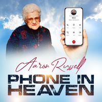 Aaron Russell - Phone in Heaven