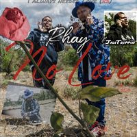 Rhay - No Love (feat. Jah Trippin) (Explicit)