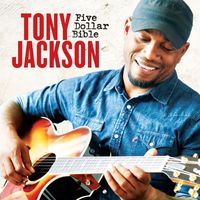 Tony Jackson - Five Dollar Bible