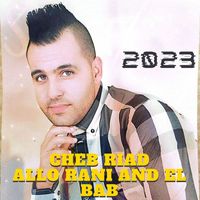 Cheb Riad - Allo Rani And El Bab