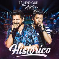 Zé Henrique & Gabriel - Histórico (Ao Vivo)