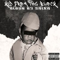 Salva - Kid from the Block (Explicit)