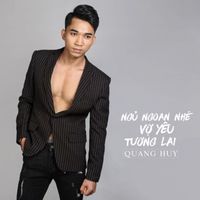 Quang Huy - Ngủ Ngoan Nhé Vợ Tương Lai