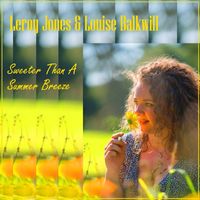 Leroy Jones - Sweeter Than A Summer Breeze (feat. Louise Balkwill)