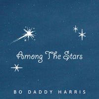 Bo Daddy Harris - Among The Stars