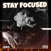 Benny - Stay Focused (Explicit)