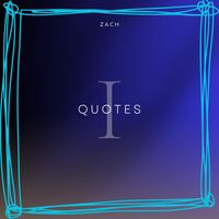 Zach - Quotes 1