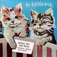 Die Radierer - Alles für die Katz (Singles, Demos, Raritäten)