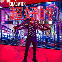 Chadwick - So Good