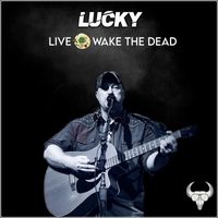 Uncle Brent & the Nostone - Lucky: Live @ Wake the Dead (Live)