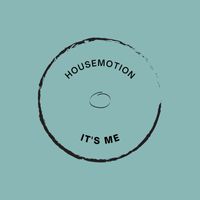 Housemotion - Its Me