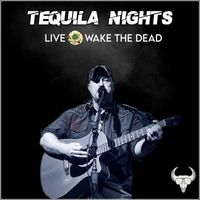 Uncle Brent & the Nostone - Tequila Nights: Live @ Wake the Dead (Live)