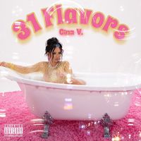 Gina V - 31 Flavors (Explicit)
