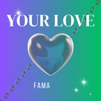 Fama - Your Love