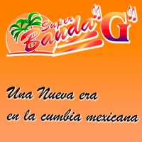 Super Banda G - Una Nueva Era en la Cumbia Mexicana