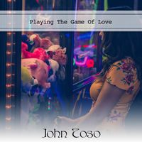 John Toso - Playing The Game Of Love (Explicit)