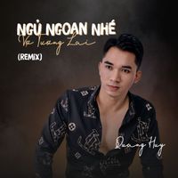 Quang Huy - Ngủ Ngoan Nhé Vợ Tương Lai (Remix)