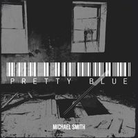 Michael Smith - Pretty Blue