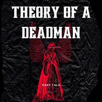 Theory Of A Deadman - Past Talk