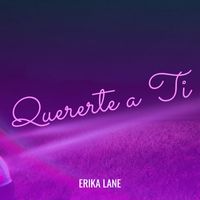 Erika Lane - Quererte a Ti