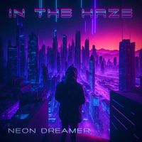 In The Haze - Neon Dreamer