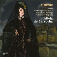 Alicia de Larrocha - Albéniz: Iberia, Suite española No. 1, Recuerdos de viaje & Cantos de España
