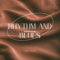 Ashley Smith - Rhythm and Blues