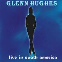 Glenn Hughes - Live In South America