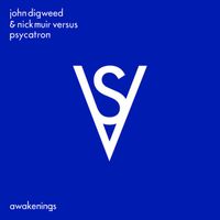 John Digweed & Nick Muir Vs Psycatron - Awakenings
