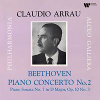 Claudio Arrau - Beethoven: Piano Concerto No. 2, Op. 19 & Piano Sonata No. 7, Op. 10 No. 3