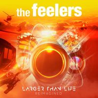 the feelers - Larger Than Life (Reimagined)