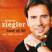 Wolfgang Ziegler - Best Of 30 - vom "Wir" zum Ich