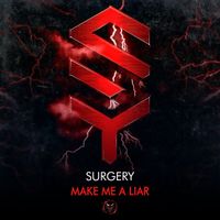 Surgery - Make Me A Liar