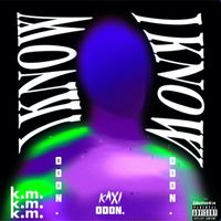 K.M - I Know (Explicit)