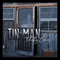 Timothy Craig - Tin Man