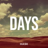MASK - Days