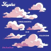 Faysha - Dreaming On Clouds