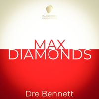 Dre Bennett - Max Diamonds