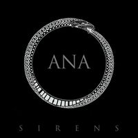 Ana - Sirens