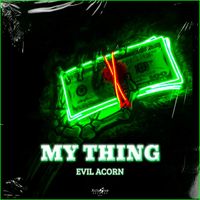 Evil Acorn - My Thing