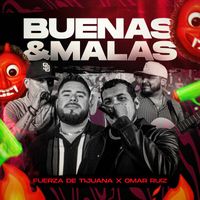 Fuerza de Tijuana - Buenas y Malas (En Vivo)