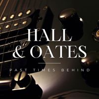 Hall & Oates - Past Times Behind