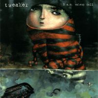tweaker - 2 A.M. Wakeup Call