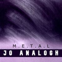 Jo Analogh - M.E.T.A.L