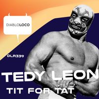 Tedy Leon - Tit For Tat