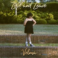 Velma - Love and Leave (Explicit)