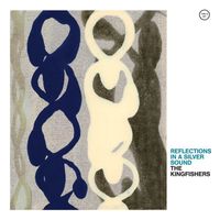 The Kingfishers - Reflections in a Silver Sound