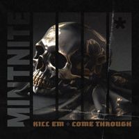Mintnite - Kill Em / Come Through