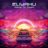 Eliyahu (IL) - Drive 'Til Dawn